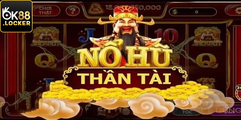 Vài nét về nổ hũ Thần Tài